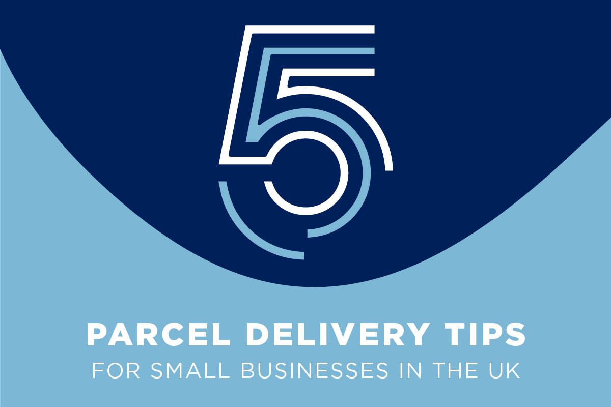 5 Parcel Delivery Tips for Small Businesses in the UK Speedy Parcels